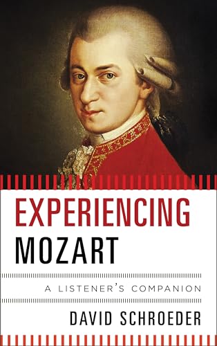9780810884281: Experiencing Mozart: A Listener's Companion