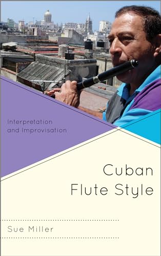 Imagen de archivo de Cuban Flute Style Interpretation and Improvisation a la venta por PBShop.store US