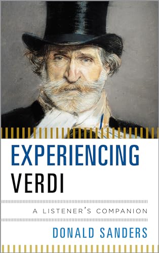 Experiencing Verdi: A Listener's Companion (9780810884670) by Sanders, Donald