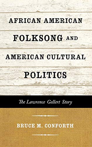 9780810884885: African American Folksong and American Cultural Politics: The Lawrence Gellert Story