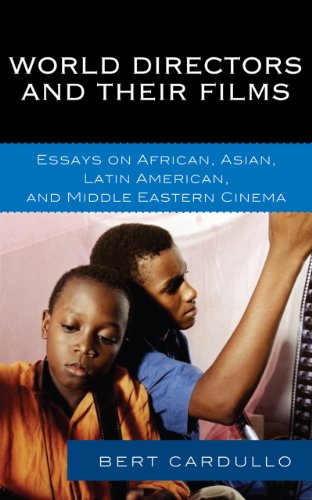 World Directors and Their Films: Essays on African, Asian, Latin American, and Middle Eastern Cinema (9780810885240) by Cardullo, Bert