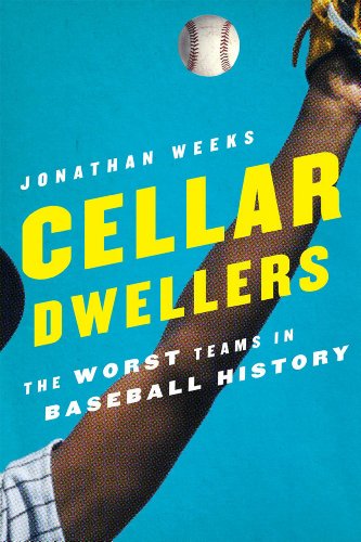 9780810885325: Cellar Dwellers: The Worst Teams in Baseball History