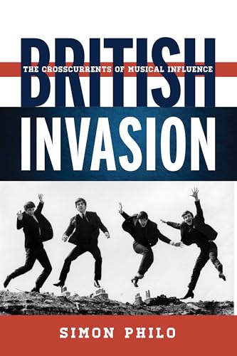 9780810886261: British Invasion: The Crosscurrents of Musical Influence (Tempo: A Rowman & Littlefield Music Series on Rock, Pop, and Culture)