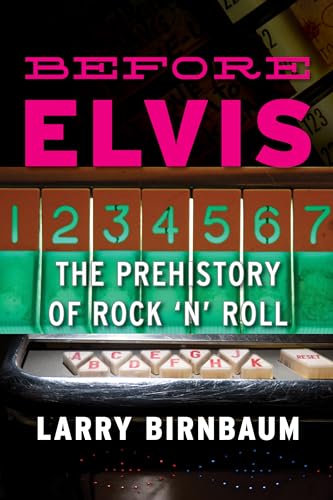 Stock image for Before Elvis: The Prehistory of Rock 'n' Roll for sale by GF Books, Inc.
