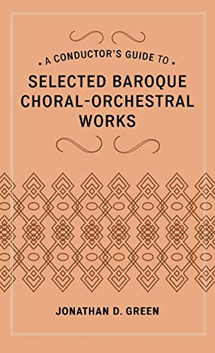 Beispielbild fr A Conductor's Guide to Selected Baroque Choral-Orchestral Works zum Verkauf von Epic Book Shop