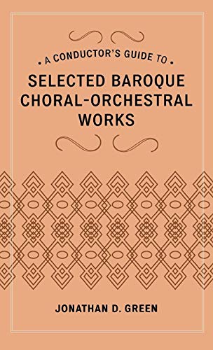 Stock image for A Conductor's Guide to Selected Baroque Choral-Orchestral Works for sale by Epic Book Shop