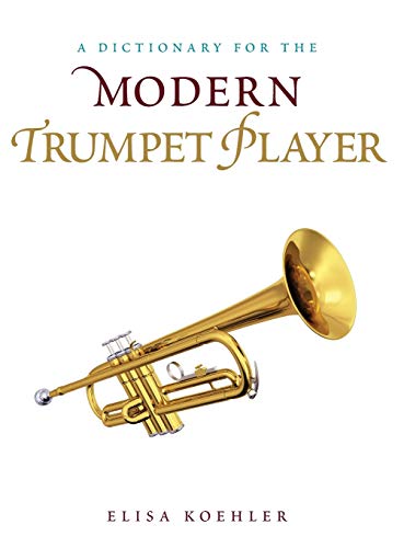 9780810886575: A Dictionary for the Modern Trumpet Player (Dictionaries for the Modern Musician)