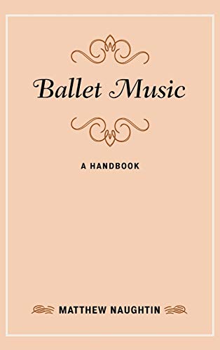 Imagen de archivo de Ballet Music: A Handbook (Music Finders) a la venta por Michael Lyons