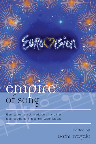 Imagen de archivo de Empire of Song: Europe and Nation in the Eurovision Song Contest (Europea: Ethnomusicologies & Modernities) a la venta por Chiron Media