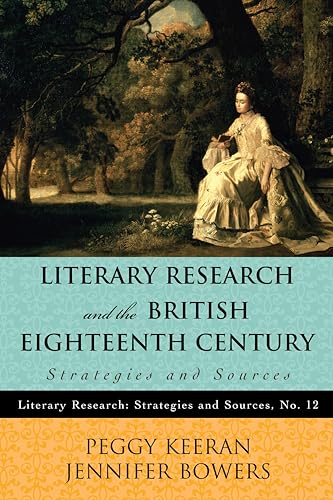 Stock image for Literary Research and the British Eighteenth Century: Strategies and Sources (Volume 12) (Literary Research: Strategies and Sources, 12) for sale by HPB-Red