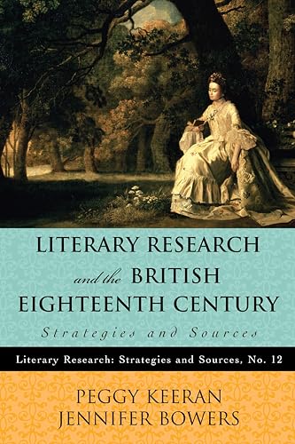 9780810887954: Literary Research and the British Eighteenth Century: Strategies and Sources (Volume 12) (Literary Research: Strategies and Sources, 12)