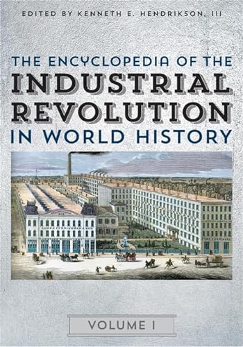Stock image for The Encyclopedia of the Industrial Revolution in World History for sale by Revaluation Books