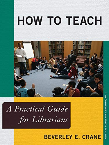 Beispielbild fr How to Teach : A Practical Guide for Librarians zum Verkauf von Better World Books