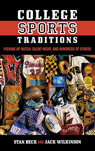 Stock image for College Sports Traditions : Picking up Butch, Silent Night, and Hundreds of Others for sale by Better World Books