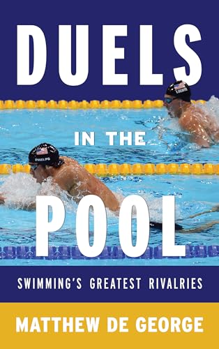 9780810891753: Duels in the Pool: Swimming's Greatest Rivalries