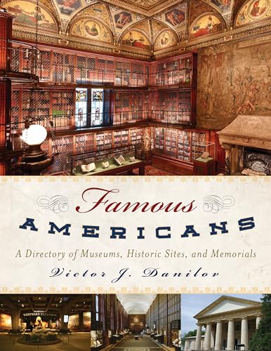 Stock image for Famous Americans: A Directory of Museums, Historic Sites, and Memorials for sale by BombBooks