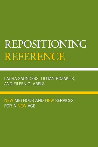 Beispielbild fr Repositioning Reference: New Methods and New Services for a New Age zum Verkauf von Michael Lyons