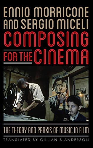 Beispielbild fr Composing for the Cinema: The Theory and Praxis of Music in Film zum Verkauf von WorldofBooks