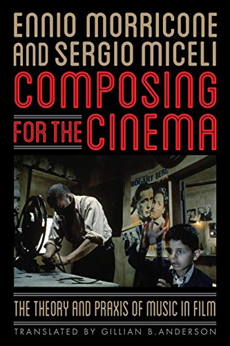 Stock image for Composing for the Cinema: The Theory and Praxis of Music in Film for sale by WorldofBooks