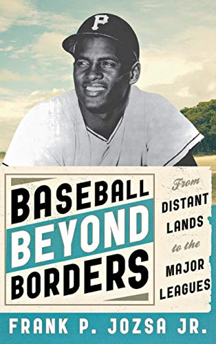 Beispielbild fr Baseball beyond Borders: From Distant Lands to the Major Leagues zum Verkauf von Michael Lyons