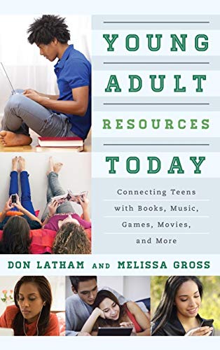 Stock image for Young Adult Resources Today: Connecting Teens with Books, Music, Games, Movies, and More for sale by HPB-Red