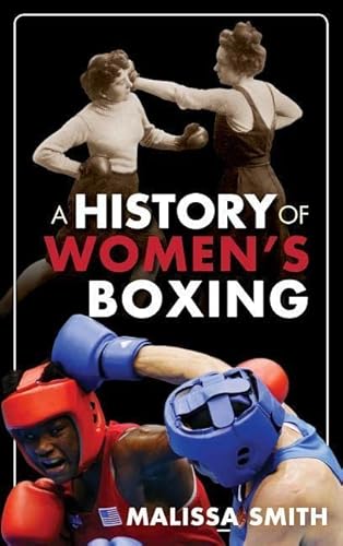 9780810895263: A History of Women's Boxing