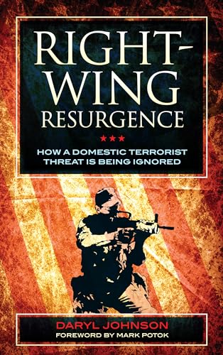 Imagen de archivo de Right-Wing Resurgence: How a Domestic Terrorist Threat is Being Ignored a la venta por Ria Christie Collections