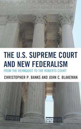 9780810895539: The U.s. Supreme Court and New Federalism: From the Rehnquist to the Roberts Court