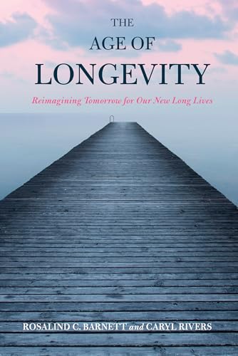 Stock image for The Age of Longevity: Re-Imagining Tomorrow for Our New Long Lives for sale by Michael Lyons