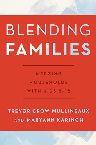 Beispielbild fr Blending Families : Merging Households with Kids 8-18 zum Verkauf von Better World Books