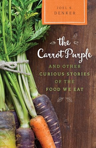 9780810895706: The Carrot Purple and Other Curious Stories of the Food We Eat (Rowman & Littlefield Studies in Food and Gastronomy)