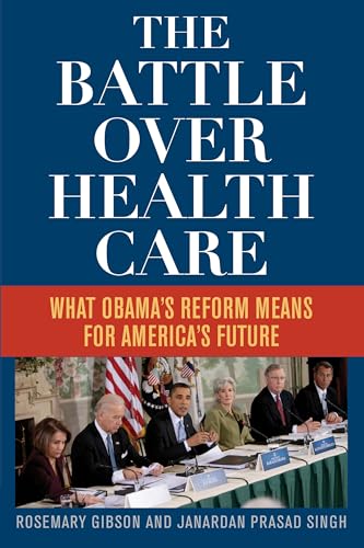 Imagen de archivo de The Battle Over Health Care: What Obamas Reform Means for Americas Future a la venta por Michael Lyons