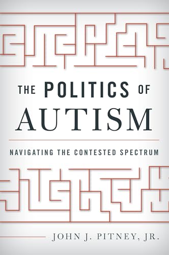 Imagen de archivo de The Politics of Autism: Navigating The Contested Spectrum a la venta por HPB Inc.