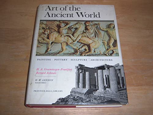 Stock image for ART OF THE ANCIENT WORLD Painting, Pottery, Sculpture, Architecture from Egypt, Mesopotamia, Crete, Greece, and Rome for sale by Ancient World Books
