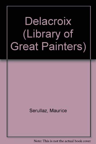 9780810900691: Delacroix (Library of Great Painters)