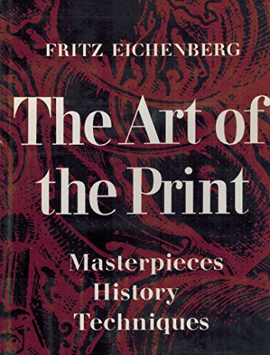 9780810901032: The Art of the Print: Masterpieces- History- Techniques