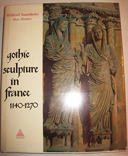 Stock image for Gothic sculpture in France, 1140-1270 for sale by Sunshine State Books