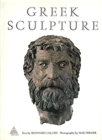 GREEK SCULPTURE Text and Notes by Reinhard Lullies. Photographs by Max Hirmer