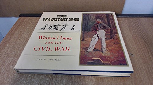 Imagen de archivo de Echo of a Distant Drum : Winslow Homer and the Civil War a la venta por Better World Books: West