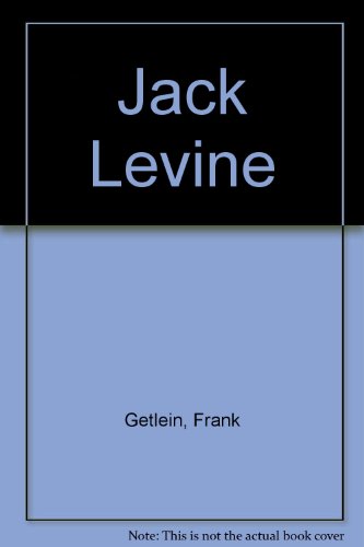 Jack Levine (Contemporary Art & Artists) (9780810902459) by Frank Getlein: