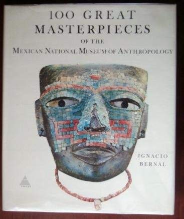 Stock image for 100 Great Masterpieces of the Mexican National Museum of Anthropology for sale by R Bookmark