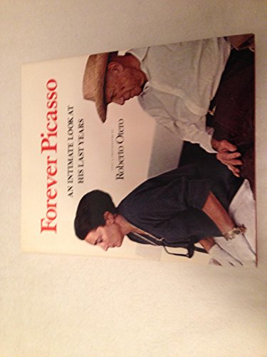 Imagen de archivo de Forever Picasso: An Intimate Look at His Last Years a la venta por Argosy Book Store, ABAA, ILAB
