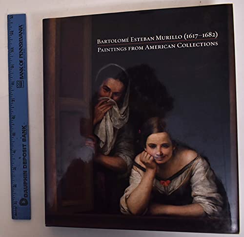 Stock image for Bartolome Esteban Murillo Paintings 1617-1682: Paintings from American Collections for sale by Half Price Books Inc.