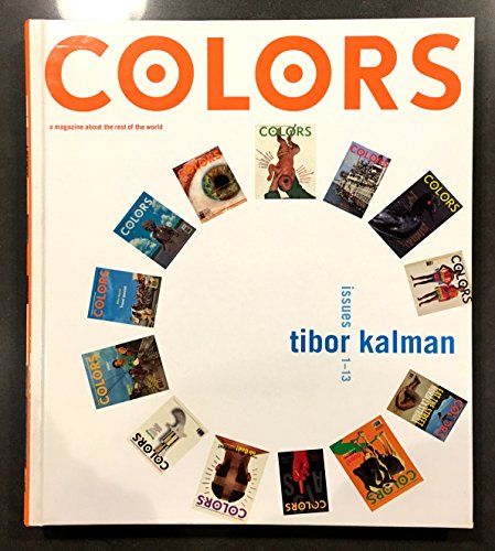 Colors: Tibor Kalman, Issues 1-13 (9780810904149) by Kalman, Tibor; Kalman, Maira