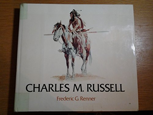 Stock image for Charles M. Russell;: Paintings, drawings, and sculpture in the Amon Carter Museum for sale by ThriftBooks-Atlanta