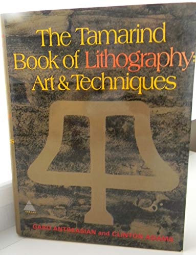 Stock image for The Tamarind Book of Lithography : Art and Techniques for sale by Better World Books