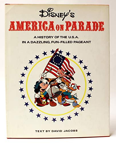 9780810905108: Disney's America on Parade: A History of the U.S.A.in a Dazzling, Fun-filled Pageant
