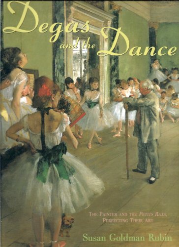 Stock image for Degas and the Dance: The Painter and the Petits Rats, Perfecting their Art for sale by Orion Tech