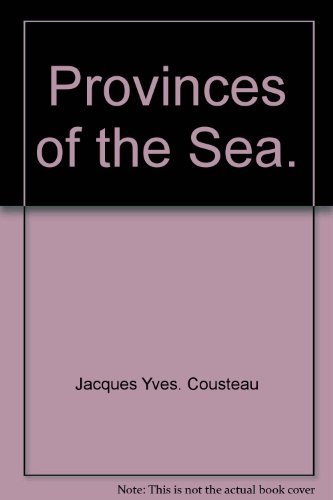 Stock image for THE OCEAN WORLD OF JACQUES COUSTEAU - Volume 11: Provinces of the Sea for sale by Jean-Louis Boglio Maritime Books