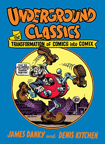 Imagen de archivo de Underground Classics: The Transformation of Comics into Comix a la venta por Books Unplugged